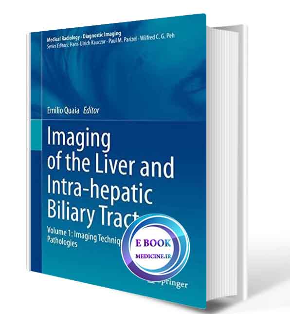 دانلود کتاب Imaging of the Liver and Intra-hepatic Biliary Tract: Volume 1: Imaging Techniques and Non-tumoral Pathologies 2021(ORIGINAL PDF) 